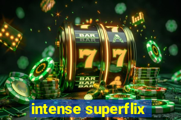 intense superflix